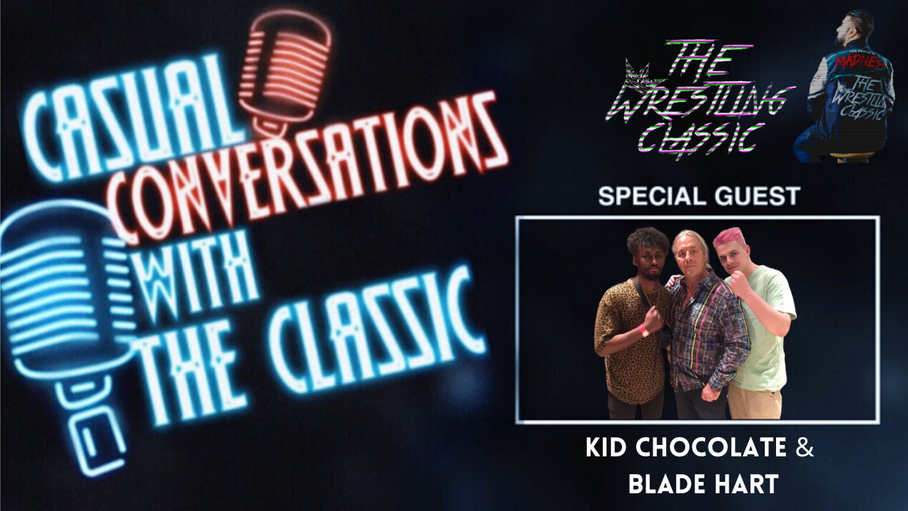 Kid Chocolate & Blade Hart On Mo’s Wrestling Journey, Why Blade Didn’t Pursue Wrestling, Bret Hart – Casual Conversations