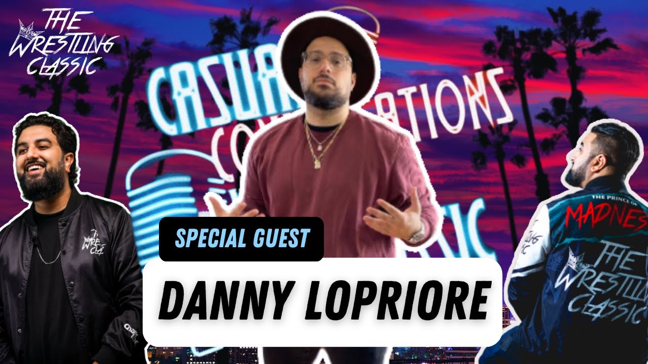 Danny Lopriore On Growing Up On Wrestling, Undertaker on Joe Rogan, Current Wrestling – Casual Conversations