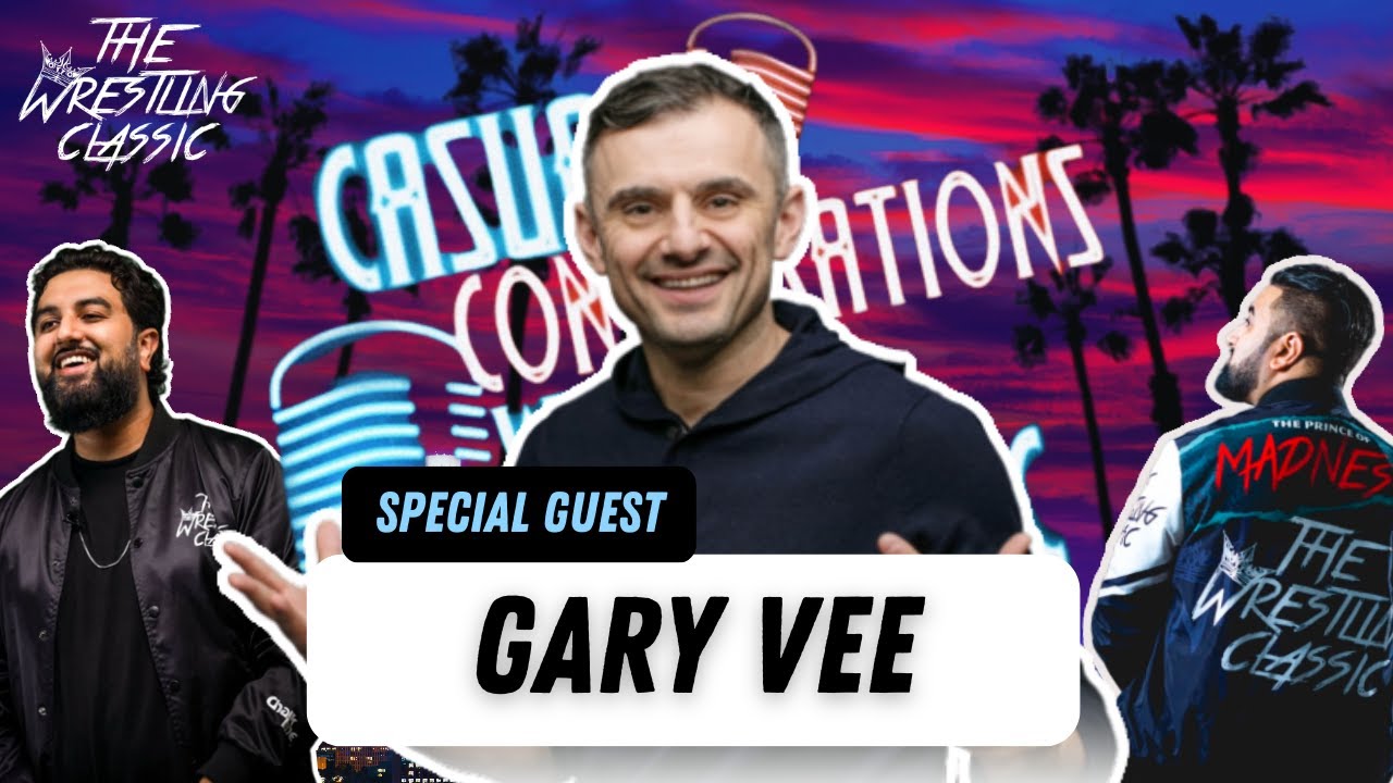 Gary Vee On Being A Lifelong Wrestling Fan, Cutting Wrestling Promos, Dream Survivor Series Team – Casual Conversations