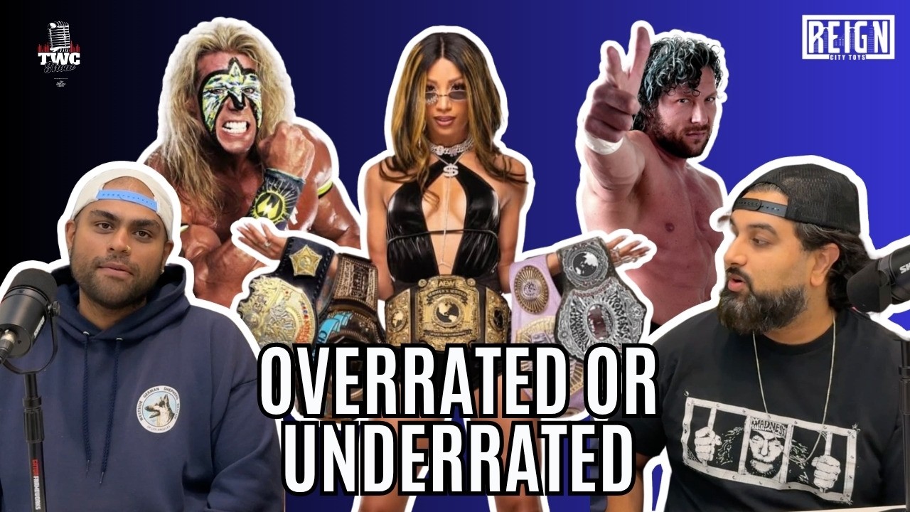 Overrated or Underrated – TWC Show Episode 237
